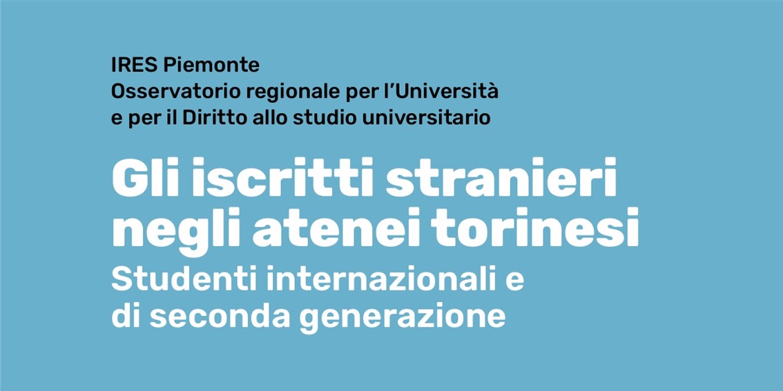 Gli iscritti stranieri negli atenei torinesi in Osservatorio Interistituzionale sulle persone straniere nella Città metropolitana di Torino